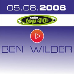 Ben Wilder - Radio Top40 Plattenbau 05.08.2006