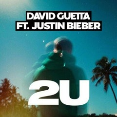 David Guetta Ft. Justin Bieber - 2U  Audio .mp3