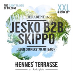 JESKO B2B Skippo - Feierabend #03 @ HennesTerasse 6 Hours B2B XXL Set