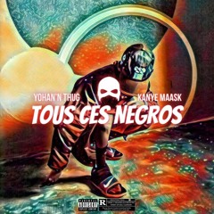 Feat Yohann Thug (Tous ces Negros)