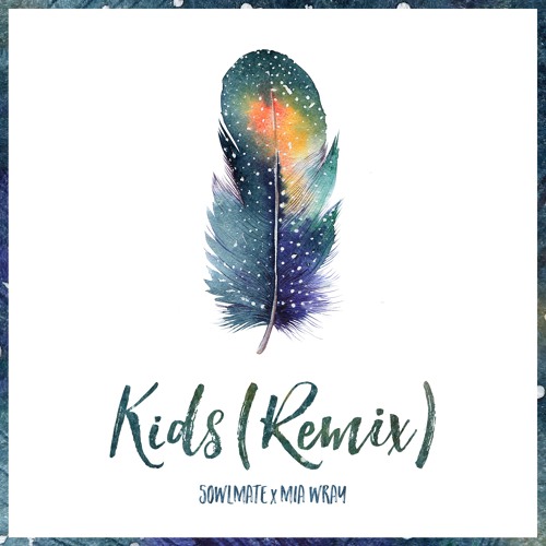 MGMT - Kids ft. Mia Wray (Sowlmate Remix)