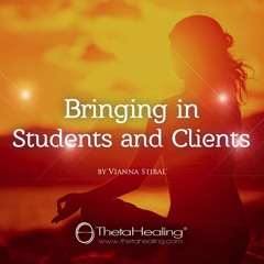 ThetaHealing Meditation - Bringing In Students And Clients