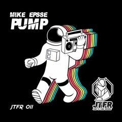 Mike Epsse - Pump (JTFR 011) BUY=FREE DOWNLOAD