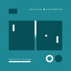 Apollo 84 - Let's Move (Original Mix) [Twisted Fusion] [MI4L.com]
