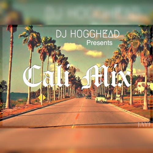 Listen to Cali Mix by Dj HoggHead in Ratchet Music playlist online