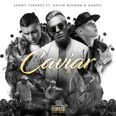Lenny Tavárez Ft. Kevin Roldan & Darell - Caviar Remix