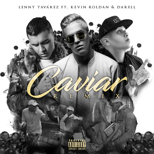 Lenny Tavárez Ft. Kevin Roldan & Darell - Caviar Remix