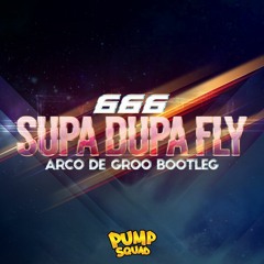 666 - Supa Dupa Fly (Arco De Groo Bootleg)
