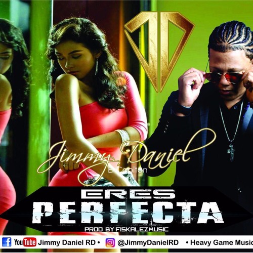 Jimmy Daniel -Eres Perfecta