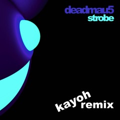 Deadmau5 - Strobe (Kayoh Remix)