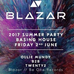 Blazar - 2nd June 17 - Ollie Mundy B2B Twenty2 LIVE
