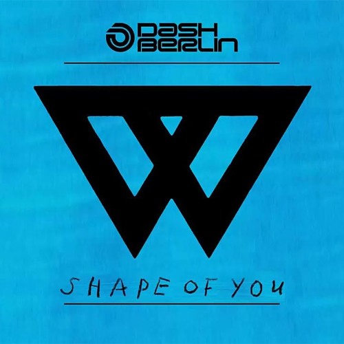 Stream Ed Sheeran - Shape Of You (Dash Berlin Rework) [FREE DOWNLOAD] by  Lion Music | Listen online for free on SoundCloud