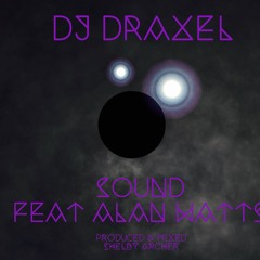 DJ Draxel - Sound (feat. Alan Watts)