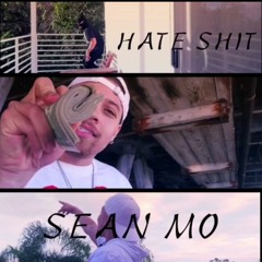 Sean Mo- Hate Shit (Video Out Now)