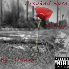 Crooked Rose Prod By Lil Guap (Featuring Tupac Shakur Poem "The Rose That Grew From Concrete")
