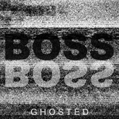 Ghosted - Boss