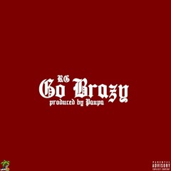 RG - Go Brazy (Prod. Paupa)