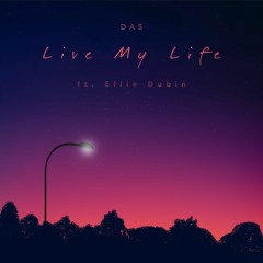 Live My Life (feat. Ellie Dubin)