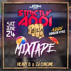 Strictly Addi #AddiCoolerVybz Mixtape by Heavy D & Zj Chrome