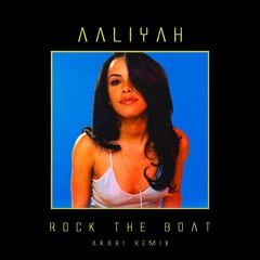 aaliyah - rock the boat (akari remix)