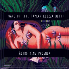 Wake Up ft. Taylar Elizza Beth (prod. by hansmjustin)