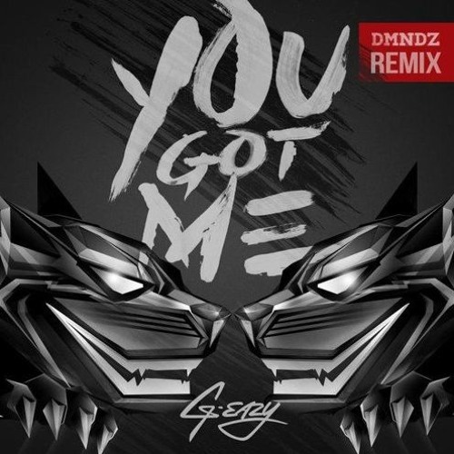 G - Eazy You Got Me  (DMNDZ - VS - FTKM - Remix)