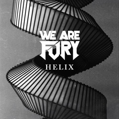 WE ARE FURY - Helix
