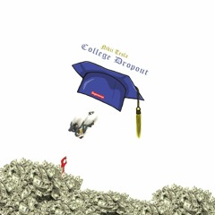College Dropout [Prod. By LIAMBRADY]