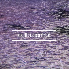 Outta Control (prod. Kid Ocean)