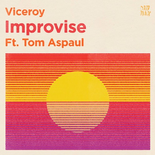 Viceroy - Improvise feat. Tom Aspaul