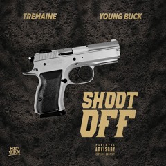 Tremaine x Young Buck- Shoot Off (Produce By BavierOnTheBeat)