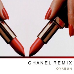 OYABUN - CHANEL (REMIX)