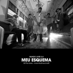 Mundo Livre S.A - Meu Esquema (Moombahsoul "Pq Eu Gosto" Kill The Bass Edit)