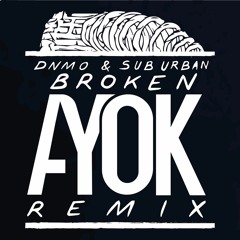 DNMO & Sub Urban - Broken (AYOK Remix)