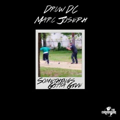 Something's Gotta Give - Marc Joseph Ft. Druw DC
