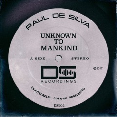 Paul De Silva - Unkown To Mankind (Original Mix)