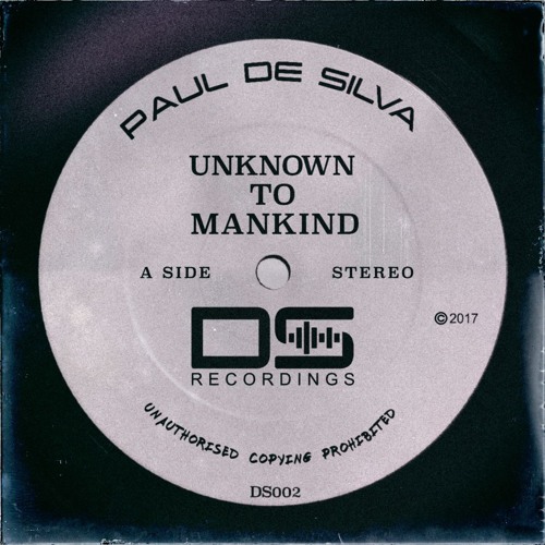 Paul De Silva - Unkown To Mankind (Original Mix)
