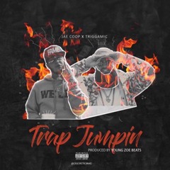 Trap Jumpin FEAT JAE COOP "NEW SINGLE "