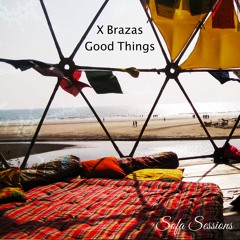 Sofa Sessions 11: X Brazas - Good Things EP promo (Jun 9, iTunes excl. / Jun 12, all shops)