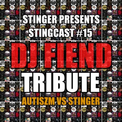 STINGCAST #15 / DJ FIEND TRIBUTE SHOW BY STINGER & AUTISZM ON TOXIC SICKNESS / JUNE / 2017