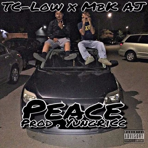 Peace- TC Low x MBK Aj (Prod .YungRicc )