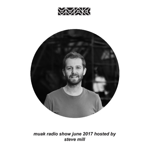 Muak Radio Show June 2017 By Steve Mill