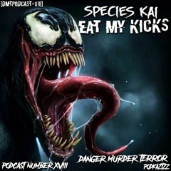 DMTPODCAST018 - species Kai - Eat My Kicks