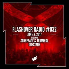 Flashover Radio #032 (Stoneface & Terminal Guestmix) - June 9, 2017