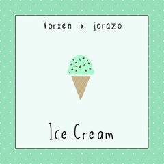 Jorazo x Vorxen. - Ice Cream