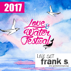 Love&Water_Festival_2017_live-set_FrankS