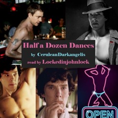 Half a Dozen Dances by CeruleanDarkangelis *Explicit*