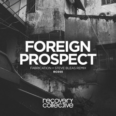 RC055 | Fabrication - Foreign Prospect (Steve Bleas Remix) OUT NOW!