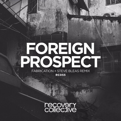 RC055 | Fabrication - Foreign Prospect (Steve Bleas Remix) OUT NOW!