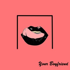 Your Boyfriend